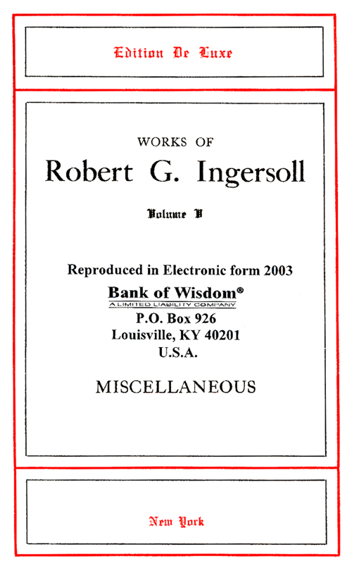 (image for) Works of Robert G. Ingersoll - Vol. 5 of 5 Vols.